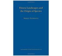 Fitness Landscapes and the Origin of Species, Monographs in Population Biology Sergey Gavrilets (Auteur)