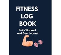 fitness log book: daily workout and gym journal