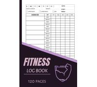 Fitness Log Book: Practical Nutrition Planner | 120 Pages, Matte Cover Finish | Weight Lifting Journal for Men and Women