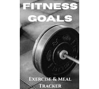 Fitness & Meal Tracker: Simple Daily Exercise Journal: Track workouts, four meals, and notes-easy undated logbook for all fitness goals