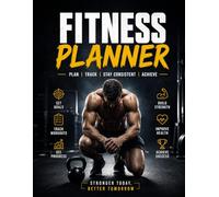 Fitness Planner for Women & Men: Daily Workout Log Book, Exercise Tracker, Weight Loss Journal, Gym Progress Tracker, Health and Fitness Organizer (8.5 x 11)