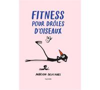 Fitness pour drôles d'oiseaux - Marion Deuchars - Hachette Pratique - broché - Guide
