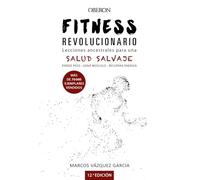 Fitness revolucionario. Lecciones ancestrales para una salud salvaje