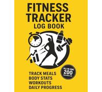 Fitness Tracker Log Book: Track Meals, Body Measurements & Workouts | 200 Pages | Fitness & Wellness Journal for Daily Progress | 8 x 10