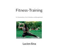 Fitness-Training: für Muskelaufbau, Kraft, Fettabbau und Beweglichkeit