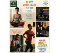 Fitness Vision Board Clip Art 2025: OVER 200+IMAGES AND QUOTES TO INSPIRE FITNESS JOURNEY