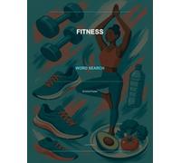 Fitness Word Search: 50 Active Puzzles for Gym Lovers with Full Answer Key: Exercise & Wellness Themed Word Find | Large Print Puzzles for Adults