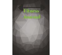 Fitness Workout Journal for Women & Men: Workout Log Book Planner for Tracking, Progress, and Achieving Your Wellness Goals