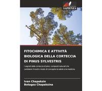 FITOCHIMICA E ATTIVITÀ BIOLOGICA DELLA CORTECCIA DI PINUS SYLVESTRIS: I segreti della corteccia di pino: composti naturali che cambiano il nostro modo di concepire la salute e la medicina