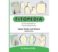 Fitopedia: An Encyclopedia of Fitting Adjustments for the Upper Body and Sleeve