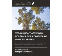 FITOQUÍMICA Y ACTIVIDAD BIOLÓGICA DE LA CORTEZA DE PINUS SYLVESTRIS: Los secretos de la corteza de pino: compuestos naturales que cambian nuestra concepción de la salud y la medicina