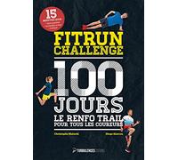 Fitrun Challenge 100 jours: un programme renforcement trail facile et complet