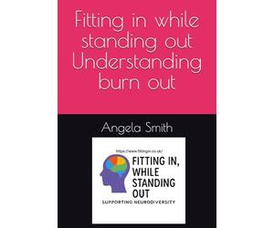 Fitting in while standing out Understanding burn out