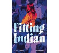 Fitting Indian: A Graphic Novel - A Powerful Young Adult Story About Mental Health in a Traditional South Asian Family