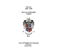 Fitz Lee 1866-1889 The Lees Of Dinwiddie Virginia