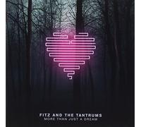 Fitz & the Tantrums - More Than Just A Dream [Import]
