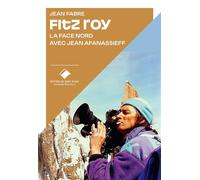 Fitz Roy La face nord avec Jean Affanassieff - Jean Fabre - Du Mont-Blanc - broché - Récit