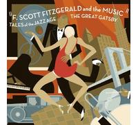 Fitzgerald,F.Scott and the Mus - Gatsby Le Magnifique/Les Enfants du Jazz : F.Scott Fitzgerald & la Musique