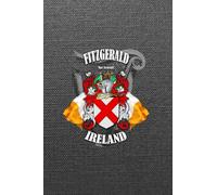 Fitzgerald Family Ireland Crest & Irish Flags Notebook: Fitzgerald Clan Coat of Arms Gift with Irish Tricolours, Harp and Map of Ireland