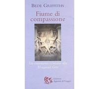 Fiume Di Compassione. Un Commento Cristiano Alla 'bhagavad Gita