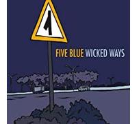 Five Blue - Wicked Ways [Import]