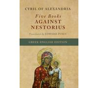 Five Books Against Nestorius (Greek-English Edition)
