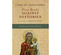 Five Books Against Nestorius (Greek-English Edition)