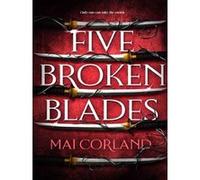 Five Broken Blades: Discover the instant Sunday Times bestselling adventure fantasy debut taking the world by storm