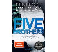 Five Brothers - Wen würdest du lieben, wenn du keine Angst hättest?: Roman | Nach 'Credence' der neue heiß ersehnte Einzelband der SPIEGEL-Bestsellerautorin