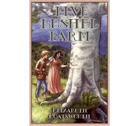 Five Bushel Farm (Sally (Bethlehem Books)) by Elizabeth Jane Coatsworth (2004-09-01)