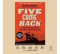 Five Came Back : Une Histoire d'Hollywood et de la Seconde Guerre Mondiale [Import]