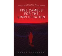 Five Camels for the Simplification - Lance Robinson - Celestial Pappus Press - ebook (ePub) - Livre