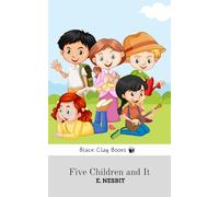FIVE CHILDREN AND IT