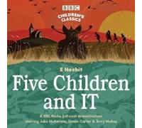 Five Children and It by E Nesbit E Nesbit, Julia Mckenzie, Terry Molloy, Full Cast (Auteur)