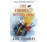 Five Children On The Western Front Kate Saunders, (Auteur)