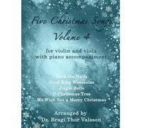 Five Christmas Songs for Violin and Viola - Volume 4: Christmas duets