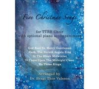 Five Christmas Songs - Ttbb Choir With Optional Piano Accompaniment: 5
