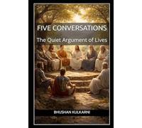 Five Conversations: The Quiet Argument of Lives