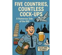 Five Countries, Countless Cock-Ups: A Humorous Side of the RAF