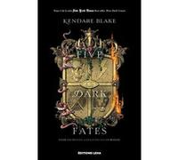 Five dark fates Kendare Blake (Auteur), Hermine Hémon (Traduction)