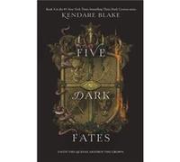 Five Dark Fates - Kendare Blake - HarperCollins - Livre en Anglais - Hardback Kendare BlakeKendare Blake (Auteur)
