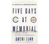 Five Days at Memorial Life and Death in a StormRavaged Hospital - Sheri Fink - Crown Publishing Group NY - Livre en Anglais - Paperback Sheri FinkSheri Fink (Auteur)