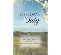 Five Days in July: A Contemporary Small Town Romance