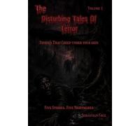Five Disturbing Tales Of Terror: Stories That Creep Under Your Skin