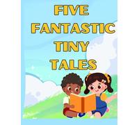 Five Fantastic Tiny Tales