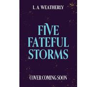 Five Fateful Storms Book 2 - L.A. Weatherly - Tempest - ebook (ePub) - Livre