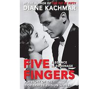 Five Fingers: Elegance in Espionage A History of the 1959-1960 Television Series