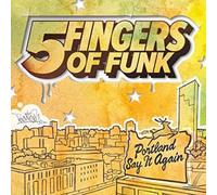 Five Fingers of Funk - Portland Say It Again