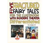 Five Fractured Fairy Tales For the Classroom with Readers Theater: Differentiated to Meet the Needs of All Students - Reading Comprehension, Fluency, Standards and More