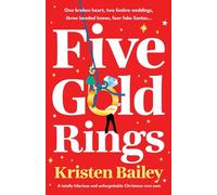 Five Gold Rings: A totally hilarious and unforgettable Christmas rom-com